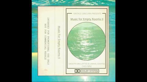 Vintage Obscura Presents: Music For Empty Rooms II (1973-1984)